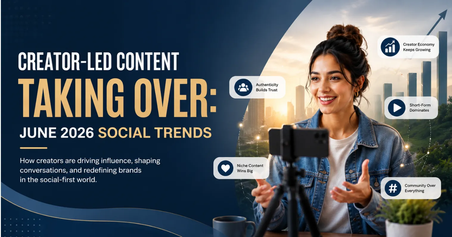 Creator-Led Content Taking Over: June 2026 Social Trends