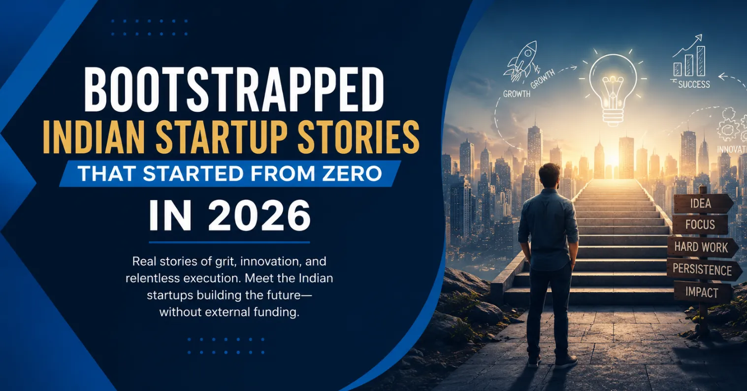 Bootstrapped Indian Startup Stories That Started from Zero in 2026